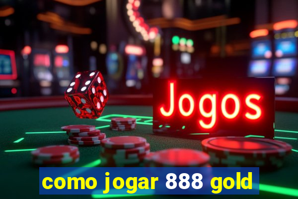 como jogar 888 gold